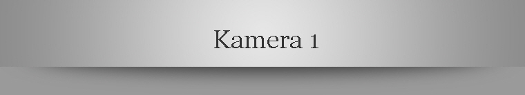 Kamera 1