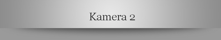 Kamera 2