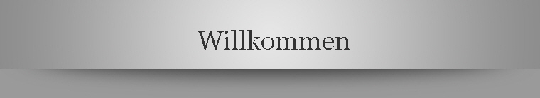 Willkommen